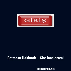 Betmoon Hakkında - Site İncelemesi