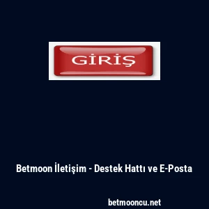 Betmoon İletişim - Destek Hattı ve E-Posta