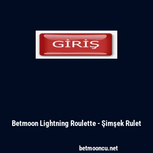 Betmoon Lightning Roulette - Şimşek Rulet